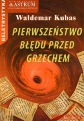 Okładka książki Pierwszeństwo błędu przed grzechem Waldemar Kubas