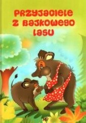 Okładka książki Przyjaciele z bajkowego lasu autor nieznany