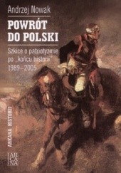 Okładka książki Powrót do Polski Andrzej Nowak (historyk)