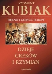 Okładka książki Dzieje Greków i Rzymian. Piękno i gorycz Europy Zygmunt Kubiak