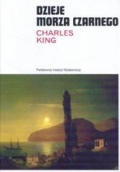 Okładka książki Dzieje Morza Czarnego Charles King