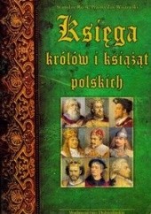 Okładka książki Księga królów i książąt polskich Stanisław Rosik, Przemysław Wiszewski