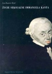 Okładka książki Życie seksualne Immanuela Kanta Jean-Baptiste Botul