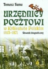 Urzędnicy pocztowi w Królestwie Polskim 1815-1871: Słownik biograficzny