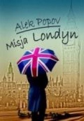 Okładka książki Misja Londyn Alek Popov