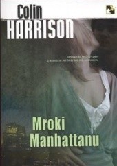Okładka książki Mroki Manhattanu Colin Harrison