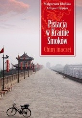 Okładka książki Pistacja w Krainie Smoków. Chiny inaczej Małgorzata Błońska, Adrian Chimiak