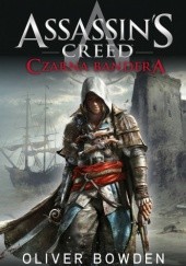 Assassin's Creed: Czarna Bandera - Oliver Bowden