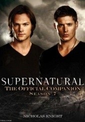 Okładka książki Supernatural: The Official Companion: Season 7 Nicholas Knight