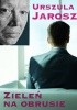 Okładka książki Zieleń na obrusie Urszula Jarosz