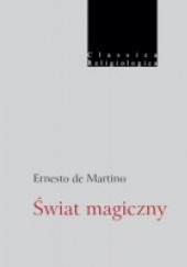 Okładka książki Świat magiczny. Prolegomena do historii magizmu Ernesto de Martino