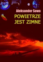 Okładka książki Powietrze jest zimne Aleksander Sowa