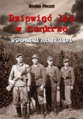 Okładka książki Dziewięć lat w bunkrze-Wspomnienia Żołnierza UPA Omelan Płeczeń