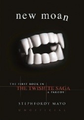 Okładka książki New Moan: The Twishite Saga - A Parody Mayo Stephfordy
