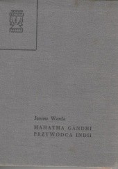 Okładka książki Mahatma Gandhi. Przywódca Indii Janusz Warda