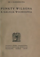 Okładka książki Punkty Wilsona a Galicja Wschodnia Irena Pannenkowa