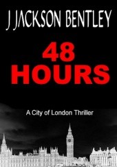 Okładka książki 48 Hours J Jackson Bentley