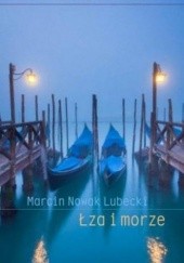 Okładka książki Łza i morze Marcin Nowak Lubecki