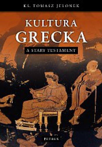 Okładka książki Kultura Grecka a Stary Testament Tomasz Jelonek