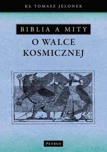 Okładka książki Biblia a mity o walce kosmicznej Tomasz Jelonek