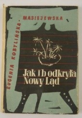 Okładka książki Jak Ib odkryła Nowy Ląd Eugenia Kobylińska-Masiejewska