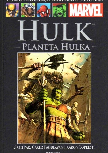 Okładka książki Hulk: Planeta Hulka, cz. 2 Aaron Lopresti, Carlo Pagulayan, Greg Pak
