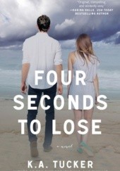 Okładka książki Four Seconds to Lose K.A. Tucker
