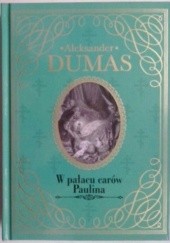 Okładka książki W pałacu carów. Paulina Aleksander Dumas