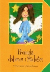 Okładka książki Promyki dobroci i radości - antologia poezji religijnej praca zbiorowa