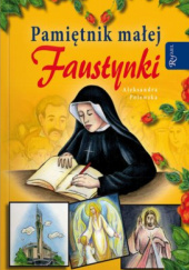 Okładka książki Pamiętnik małej Faustynki Aleksandra Polewska