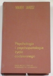 Okładka książki Psychologia i psychopatologia życia codziennego Marek Jarosz