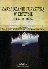 Okładka książki Zarządzanie turystyką w kryzysie. Edukacja i marka Małgorzata Bednarczyk, Ewa Wszendybył-Skulska