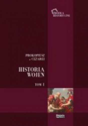 Okładka książki Historia Wojen, t. I (ks. I - IV) Prokopiusz z Cezarei