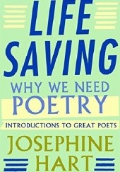 Okładka książki Life Saving: Why Poetry Matters. Josephine Hart