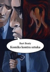 Okładka książki Komiks kontra sztuka Bart Beaty