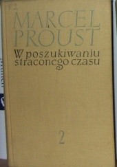 Okładka książki W poszukiwaniu straconego czasu. Tom 2: W cieniu zakwitających dziewcząt Marcel Proust