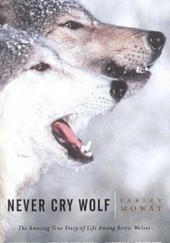 Okładka książki Never cry wolf Farley Mowat