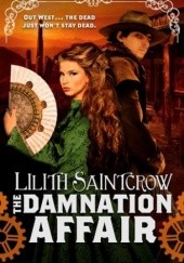 Okładka książki The Damnation Affair Lilith Saintcrow