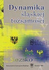Okładka książki Dynamika śląskiej tożsamości Marek Szczepański