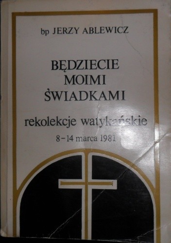 Okładka książki Będziecie moimi świadkami. Jerzy Ablewicz