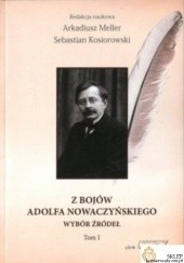 Okładka książki Z bojów Adolfa Nowoczyńskiego - wybór żródeł Sebastian Kosiorowski, Arkadiusz Meller