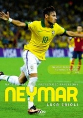 Okładka książki Neymar. Nadzieja Brazylii, przyszłość Barcelony Luca Caioli