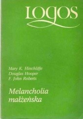 Okładka książki Melancholia małżeńska Mary K. Hinchliffe, Douglas Hooper, F. John Roberts