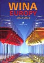 Okładka książki Wina Europy 2003/2004 Marek Bieńczyk, Wojciech Bońkowski