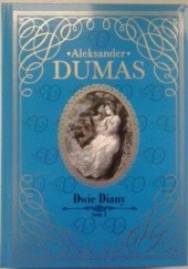 Okładka książki Dwie Diany, tom 1 Aleksander Dumas