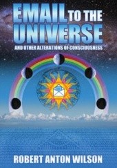 Okładka książki Email to the Universe Robert Anton Wilson