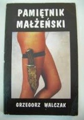 Okładka książki Pamiętnik małżeński Grzegorz Walczak