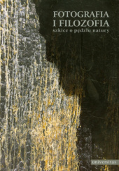 Okładka książki Fotografia i filozofia. Szkice o pędzlu natury praca zbiorowa