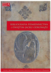 Okładka książki Bibliografia piśmiennictwa o świętym Jacku Odrowążu Małgorzata Habuda