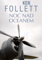Okładka książki Noc nad oceanem Ken Follett